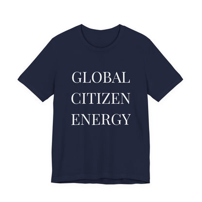 Global Citizen Energy T-Shirt — White Print